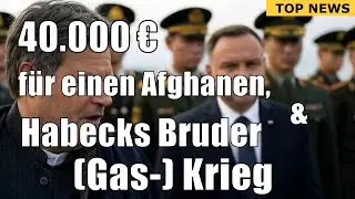 💥Top News💥 40.000 € p.M., Habecks Bruder & (Gas-) Krieg⁉️ #migration #nordstream2  #china