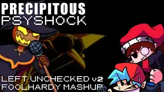 PRECIPITOUS PSYSHOCK ~ Foolhardy x Left Unchecked V2 MASHUP (HALLOWEEN SPECIAL)