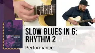 🎸 Jack Ruch Guitar Lessons - Slow Blues in G: Rhythm 2 - Performance - TrueFire