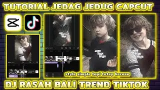 Tutorial Jedag Jedug Capcut "STYLE SIMPLE KECE" | DJ RASAH BALI