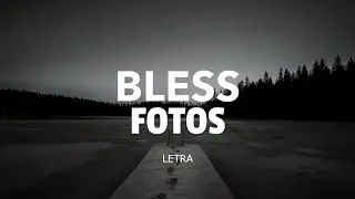 BLESS - FOTOS letra | CLOUD SONGS |