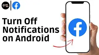 How to Turn Off Facebook Notifications on Android 2026 [Guide]