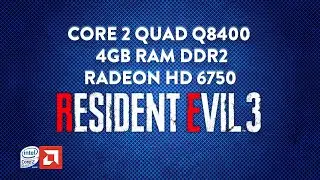 Resident Evil 3 Remake - Core 2 Quad Q8400 - 4GB DDR2 - HD 6750