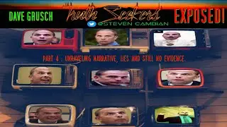 David Grusch EXPOSED : Part 4, Unraveling narrative, lies and still no evidence!
