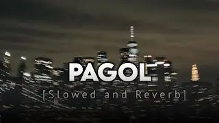 Pagol [Slowed and Reverb] Deep Sindhu , Bohemia Song Edit From Let You Love