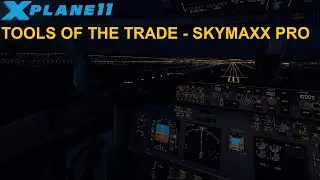 [XP11] TOOLS OF THE TRADE - SKYMAXXPRO 4.9.5 REVISITED (ENGLISH)
