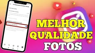 COMO POSTAR FOTOS NO INSTAGRAM COM MELHOR QUALIDADE.