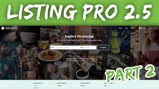 ListingPro 2.5 Tutorial with Wordpress, Categories, Home Page & Elementor Changes. (Part 2)
