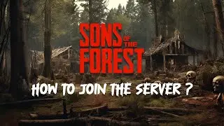 How to Join a Sons of the Forest Server! 