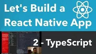 Let's Build a React Native App: TypeScript