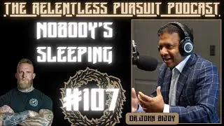 The RP Pod #107: Nobody's Sleeping - Dr.John Bijoy