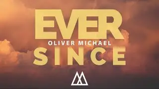 EVER SINCE (you)