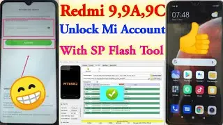 Redmi 9C Mi Account Unlock With Sp Flash Tool | Xiaomi Redmi 9,9A,9C Mi Account Unlock For Free