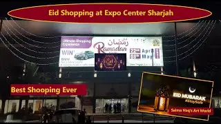Eid Shopping 2021 || Eid Shopping at Sharjah Expo Center UAE ||  Eid Shopping in Dubai || Saima Haq