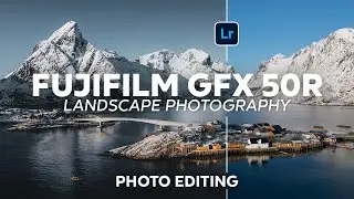 Landscape Post Processing - How to Define Your Editing Workflow!