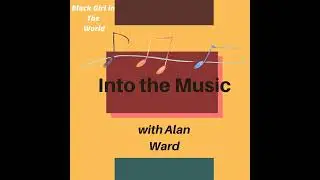Into the Music w/ Alan Ward