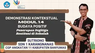 DEMONSTARSI KONTEKSTUAL MODUL 1.4 - BUDAYA POSITIF || SUTRIONO
