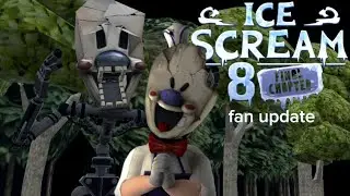 mini fan trailer Ice Scream 8 update (Fan trailer)
