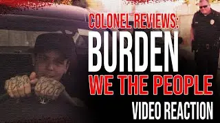 Colonel Reviews: Burden "The Slaughter" Music Video Reaction