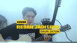 Daun Jatuh - Resah Jadi Luka (Cover)