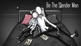 Прохождение Be The Slender Man [Мой папа - слендермен!]