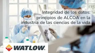 Gestión de la integridad de los datos con los principios de ALCOA