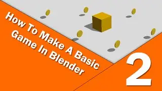 How to Make a Basic Game in Blender • Part 2