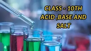 ACID , BASE AND SALT || PART - 01 || CLASS - 10TH CBSE ||