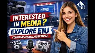 Are You Interested in Media? | Watch EIU’s Communication & Journalism Programs