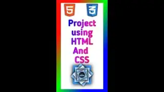 Create a project using html and css 