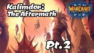Kalimdor: The Aftermath - Ancient Forces Collide [Pt.2]