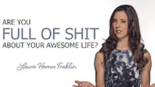 Are you full of shit about your awesome life?