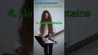 ENTER SANDMAN solo as 10 famous guitarists 