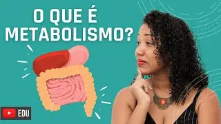 Metabolismo, o que é?