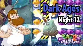 Plants vs Zombies 2: Reflourished | Dark Ages Night 12