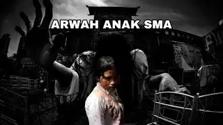 ARWAH ANAK SMA (Film Horror Millenial Indonesia Terbaru)