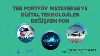 TEB Portföy Metaverse ve Dijital Teknolojiler Değişken Fon (MTX)