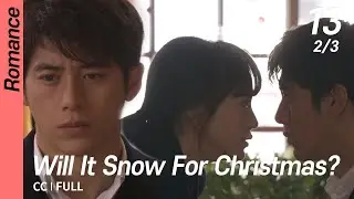 [CC/FULL] Will It Snow For Christmas? EP13 (2/3) | 크리스마스에눈이올까요