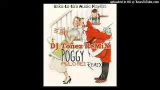 DJ_Tonez🇸🇧_rmx_ft_Poggy_ft_Pulo_Mei_2022[Baka Lo Sa'a Music Playlist]🔥🔥