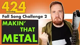 😈Makin' That Metal: Fall Song Challenge 2018 - Week 1 | 424recording.com