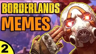Borderlands Slander (Borderlands Memes) Pt.2