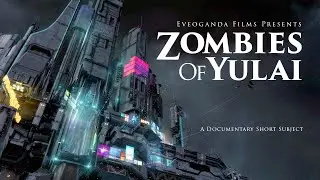 Zombies Of Yulai | A Documentary Short