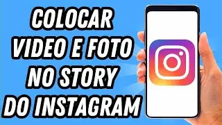Como colocar video e foto no story do Instagram (GUIA COMPLETO)