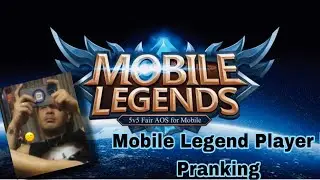 Mobile Legend Player | Pranking