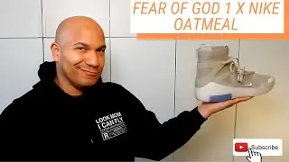 Review of the Fear of God 1 x Nike Oatmeal