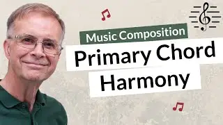 Harmony Using Primary Chords - Music Composition