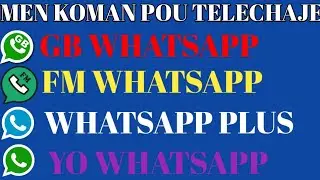 MEN KOMAN POU TELECHAJE #WHATSAPP GB YOWHATSAPP FMWHATSAPP #WHATSAPP PLUS SOU TELEFÒN