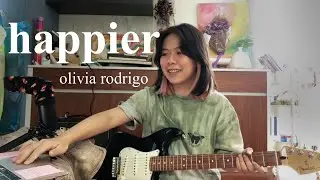 happier - olivia rodrigo (cover)