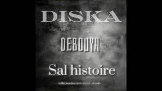 DISKA - SAL HISTOIRE (DEBOUYA MIXTAPE)