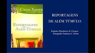 08  REPORTAGENS DE ALEM TÚMULO   O  LIVRE PENSADOR   AUDIOLIVRO COMENTADO